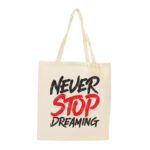 Sacosa din panza - bumbac natur, NEVER STOP DREAMING